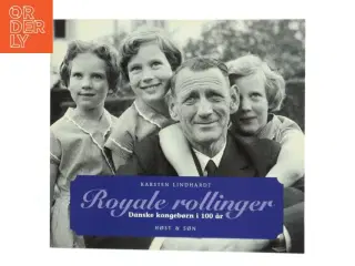 Royale rollinger : danske kongebørn i 100 år af Karsten Lindhardt (Bog)