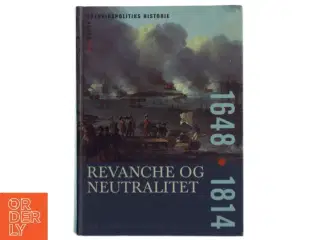 Dansk udenrigspolitiks histori:1648-1814 Revanche og neutralitet (Bog)