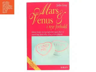 Mars og Venus i nye forhold : sådan finder du kærligheden igen efter et smerteligt brud eller tabet af din elskede af John Gray (f. 1951) (B