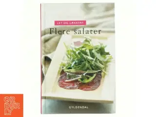 Let og lækkert - flere salater af Nanna Simonsen (f. 1956) (Bog)