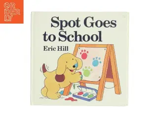 Spot Goes to School af Eric Hill (Bog)