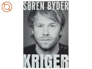Kriger : autofiktiv roman af Søren Byder (Bog)