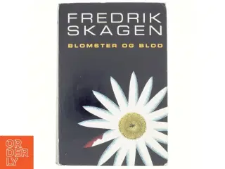Blomster og blod : roman af Fredrik Skagen (Bog)
