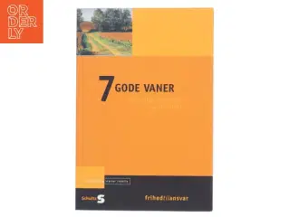 7 gode vaner : personligt lederskab og livskraft af Stephen R. Covey (Bog)