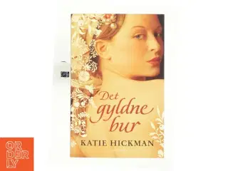 Det gyldne bur af Katie Hickman (Bog)