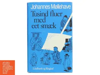 Tusind fluer med eet smæk af Johannes Møllehave fra Lindhardt og Ringhof