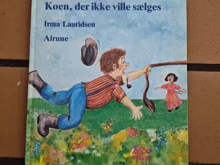 Koen der ikke ville sælges Bog af Irma Lauridsen