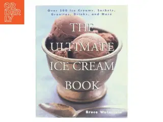 The Ultimate Ice Cream Book af Bruce Weinstein (Bog)