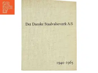 Det Danske Staalvalseværk A/S af <Bogens forfattere< (Bog)