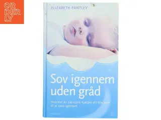 Sov igennem uden gråd : hvordan du nænsomt hjælper dit lille barn til at sove igennem af Elizabeth Pantley (Bog)