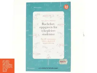Bacheloroppgaven for sykepleierstudenter af Inger-Johanne Thidemann (Bog)