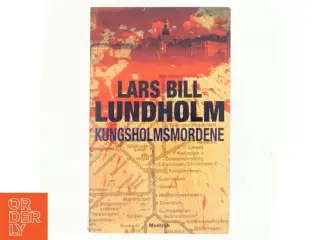 Kungsholmsmordene af Lars Bill Lundholm (Bog)