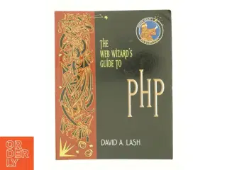 The Web Wizard's Guide to PHP by David Lash af David Lash (Bog)