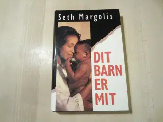 Bog - Dit barn er mit af Seth Margolis