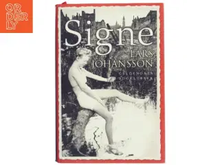 Signe : roman af Lars Johansson (f. 1949) (Bog)
