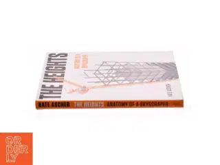 The Heights : Anatomy of a Skyscraper by Kate Ascher af Kate Ascher (Bog)