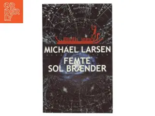 Femte Sol Brænder af Michael Larsen (Bog)