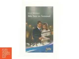 Ikke bare en fremmed af Leigh Michaels (Bog)