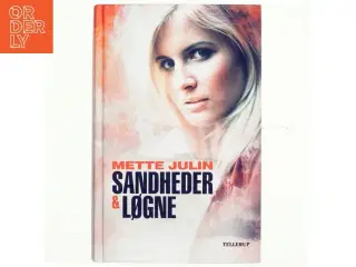 Sandheder & løgne af Mette Julin (Bog)