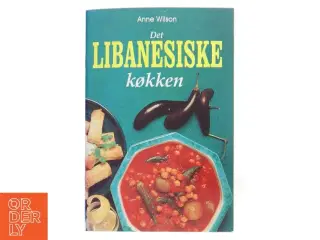 Det libanesiske køkken af Anne Wilson (Bog)
