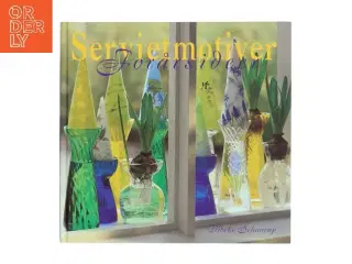 Servietmotiver - forårsideer af Vibeke Schaarup (Bog)