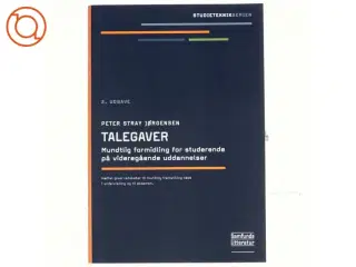 Talegaver - mundtlig formidling for studerende på videregående uddannelser af Peter Stray Jørgensen (Bog)