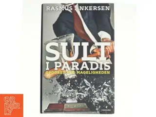 Sult i paradis : opgøret med mageligheden af Rasmus Ankersen (Bog)