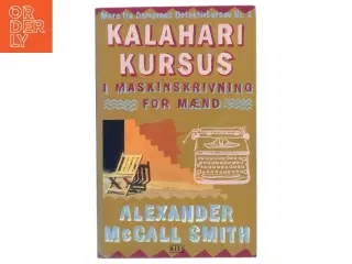 Kalahari kursus i maskinskrivning for mænd : roman af Alexander McCall Smith (Bog)