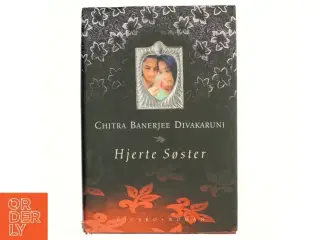 Hjerte søster af Chitra Banerjee Divakaruni (Bog)