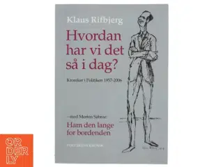Hvordan har vi det så i dag? : kroniker i Politiken 1957-2006 af Klaus Rifbjerg (Bog)