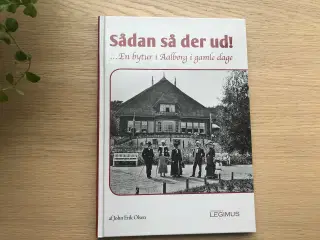 Sådan så der ud! ..En bytur i Aalborg i gamle dage