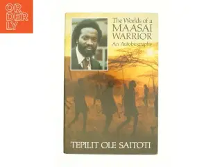 Worlds of a Maasai Warrior af Tepilit Ole Saitoti (Bog)