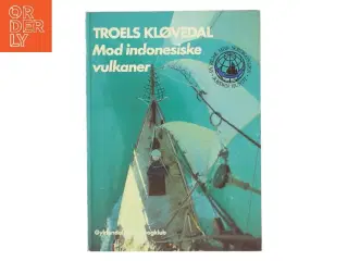 Mod indonesiske vulkaner af Troels Kløvedal (Bog)