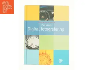 Praktisk digital fotografering (Bog)