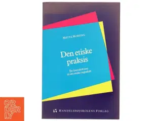 Den etiske praksis af Mette Morsing (Bog)