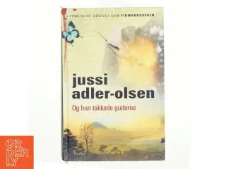 Og hun takkede guderne af Jussi Adler-Olsen (Bog)