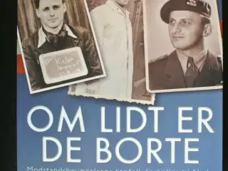 om lidt er de borte - modstandsbevægelsens topfolk