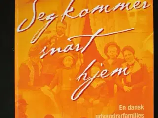 jeg kommer snart hjem - en dansk udvandrerfamilies