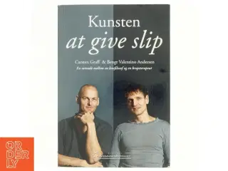 Kunsten at give slip af Carsten Graff (Bog)