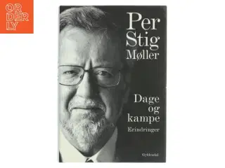 Dage og kampe : erindringer af Per Stig Møller (f. 1942) (Bog)