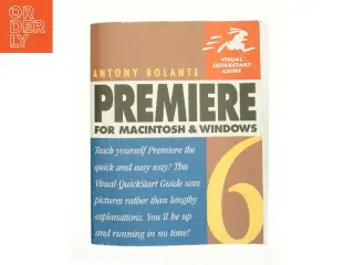 Premiere 6 for Macintosh and Windows by Antony Bolante af Antony Bolante (Bog)