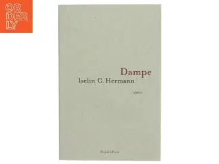 Dampe : roman af Iselin C. Hermann (Bog)