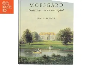 Moesgård af Jens B. Skriver (Bog)