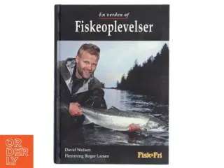 En verden af fiskeoplevelser : fortællinger om fiskeoplevelser fra hele verden af David Nielsen (f. 1975-03-06) (Bog)