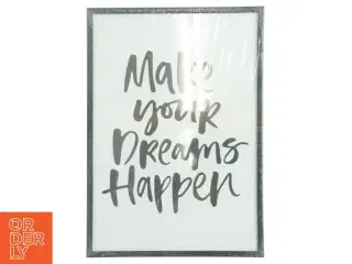 Billedramme med teksten &#39;Make your Dreams Happen&#39; fra Jysk (str. 21 x 30 cm)