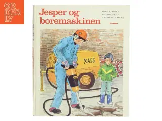 Jesper og boremaskinen af Lone Johnsen (Bog)