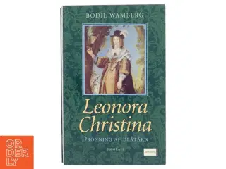 Leonora Christina : dronning af Blåtårn af Bodil Wamberg (Bog)