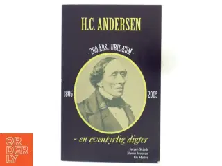 H.C. Andersen - en eventyrlig digter af Jørgen Skjerk (Bog)