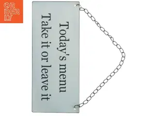 Dekorativt menu-skilt med teksten 'Today's menu Take it or leave it' (str. 30. x. 13 cm)