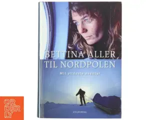 Bettina Aller: Til Nordpolen (bog) fra Gyldendal